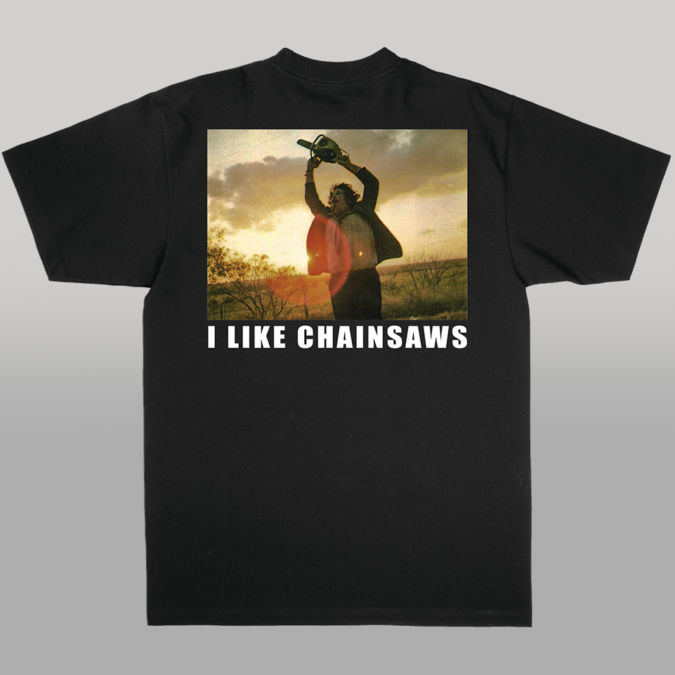 I LIKE CHAINSAWS TEE