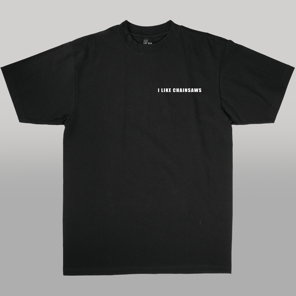 I LIKE CHAINSAWS TEE